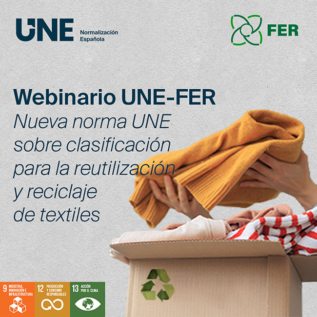 Webinario UNE-FER: Nueva norma sobre clasificación para la reutilización y reciclaje de textiles